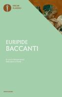 Baccanti. Testo greco a fronte di Euripide edito da Mondadori