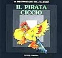 Il pirata Ciccio di Mariolina Lucaccini, Sergio Vanni edito da Giunti Editore
