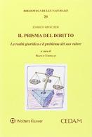 Il prisma del diritto. La realtà giuridica e il problema del suo valore di Enrico Opocher edito da CEDAM