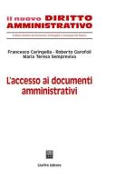 L' accesso ai documenti amministrativi di Francesco Caringella, Roberto Garofoli, Maria Teresa Sempreviva edito da Giuffrè
