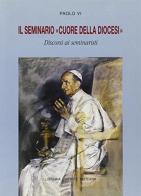 Il seminario «Cuore della diocesi». Discorsi ai seminaristi di VI Paolo edito da Libreria Editrice Vaticana