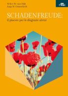 Schadenfreude: il piacere per le disgrazie altrui di Wilco W. Van Dijk, Jaap W. Ouwerkerk edito da Edra