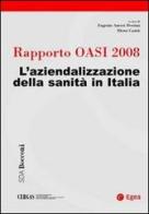 Rapporto Oasi 2008. L'aziendalizzazione della sanità in Italia edito da EGEA