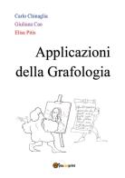 Applicazioni della grafologia di Carlo Chinaglia, Giuliana Cao, Elisa Pitis edito da Youcanprint