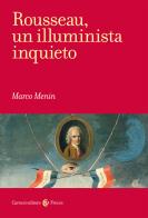 Rousseau, un illuminista inquieto di Marco Menin edito da Carocci