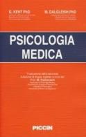 Psicologia medica di Gerry Kent, Mary Dalgleish edito da Piccin-Nuova Libraria
