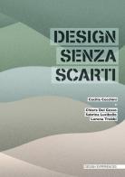 Design senza scarti di C. Cecchini, C. Del Gesso, S. Lucibello edito da Listlab
