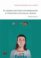 Il sistema dell'arte contemporanea e l'industria culturale a Lecce. Prime indagini di Tommaso Ariemma, Giulia Netti edito da Milella