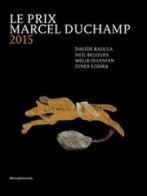 Le prix Marcel Duchamp 2015. Davide Balula, Neil Beloufa, Melik Ohanian, Zineb Sedira edito da Silvana