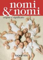 Nomi & nomi. Origine e significato edito da Demetra