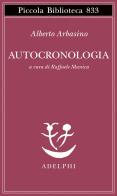 Autocronologia di Alberto Arbasino edito da Adelphi