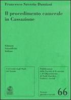 Il procedimento camerale in Cassazione di Francesco S. Damiani edito da Edizioni Scientifiche Italiane