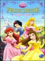Principesse. Teneri amici edito da Disney Libri