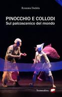 Pinocchio e Collodi sul palcoscenico del mondo di Rossana Dedola edito da Bertoni