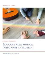 Educare alla musica, insegnare la musica di Arnolfo Borsacchi edito da LIM