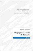 Mugugni e facezie di Zenzero di Giorgio Bolognesi edito da Gruppo Albatros Il Filo