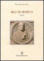 Blu di Seneca di Fernando Acitelli edito da Polistampa