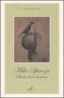 Mike Spinoza. Storia di un barbone di Enrico De Reggi edito da Masso delle Fate