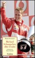 Michael Schumacher, oltre il mito di Beppe Donazzan edito da Limina