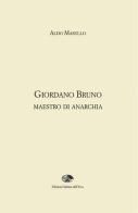 Giordano Bruno maestro di anarchia di Aldo Masullo edito da Saletta dell'Uva