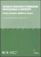 Sistemi di istruzione e formazione professionale a confronto. Francia, Germania, Inghilterra, Svizzera edito da Guerini e Associati