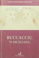Buccacciu 'n sicilianu di Nietta Pistorio Gervasi edito da Prova d'Autore