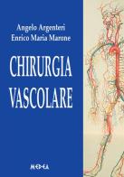 Chirurgia vascolare di Angelo Argenteri, Enrico Maria Marone edito da Medea