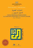 Tests préparatoires pour la certification de la langue arabe. Niveau A1. Con CD-ROM di Hocine Benchina, Nadia Rocchetti edito da Éditions Mimésis