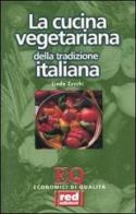 La Cucina vegetariana della tradizione italiana di Linda Zucchi edito da Red Edizioni