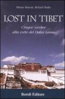 Lost in Tibet. Cinque yankee alla corte del Dalai Lama di Miriam Murcutt, Richard Starks edito da Boroli Editore