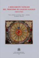 I documenti vaticani del processo di Galileo Galilei (1611-1741). Nuova ediz. di Sergio Pagano edito da Pontificia Academia Scient.