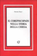 Il corepiscopato nella storia della Chiesa di Onorato Bucci edito da Euroma La Goliardica