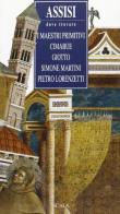 Assisi, dove trovare maestri primitivi, Cimabue, Giotto di Giovanna Mariucci edito da Scala Group
