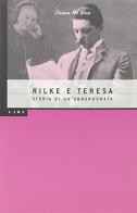 Rilke e Teresa. Storia di un'abbandonata di Diana De Rosa edito da Lint Editoriale