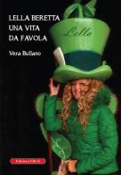 Lella Beretta. Una vita da favola di Vera Bullano edito da Edizioni Effedì