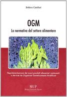 OGM. La normativa del settore alimentare di Stefano Catellani edito da Monte Università Parma
