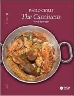 The cacciucco. A typical fish soup from Tuscany di Paolo Ciolli edito da Edizioni Erasmo