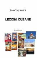 Lezioni cubane di Luca Tognaccini edito da ilmiolibro self publishing