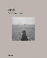 Appia. Self-portrait. Ediz. illustrata edito da Electa