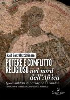 Potere e conflitto religioso nel nord dell'Africa. Quodvultdeus di Cartagine e i vandali di Raúl González Salinero edito da Graphe.it