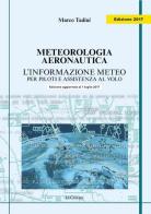 Meteorologia aeronautica. L'informazione meteo per i piloti e assistenza al volo di Marco A. Tadini edito da LoGisma