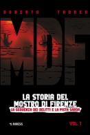 MDF. La storia del Mostro di Firenze vol.1 di Roberto Taddeo edito da Mimesis