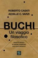 Buchi. Un viaggio filosofico di Roberto Casati, Achille C. Varzi edito da Fuoriscena