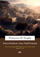 Polifonia valtortiana vol.1 di Francesco Di Traglia edito da Fede & Cultura