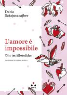 L'amore è impossibile. Otto tesi filosofiche di Darío Sztajnszrajber edito da Tlon