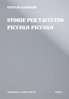 Storie per taccuino piccolo piccolo di Stefano Raimondi edito da Scalpendi