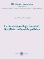 La circolazione degli immobili di edilizia residenziale pubblica di Gian Marco Antonelli edito da Cacucci