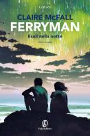 Esuli della notte. Ferryman vol.3 di Claire McFall edito da Fazi
