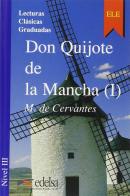 Don Quijote de la Mancha. Per le Scuole superiori vol.1 di Miguel de Cervantes edito da Logos