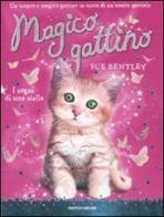 I sogni di una stella. Magico gattino vol.3 di Sue Bentley edito da Mondadori